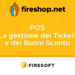 La gestione dei Ticket e dei Buoni Sconto