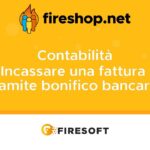Incassare una fattura o più fatture con bonifico bancario