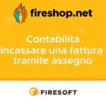 Incassare una o più fatture con assegno