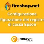 Configurare Registratori fiscali Epson